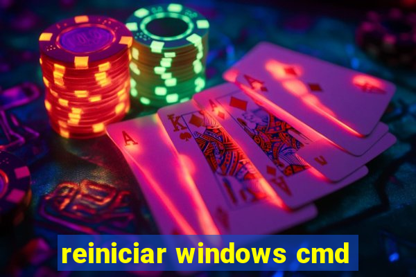 reiniciar windows cmd